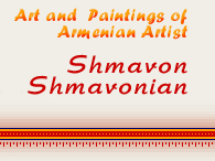 Art and Paintings of Armenian Artist Shmavon Shmavonian